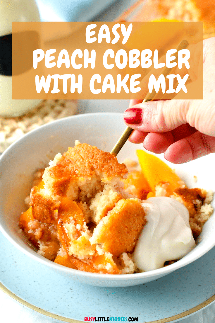 Peach Cobbler With Cake Mix - Busy Little Kiddies